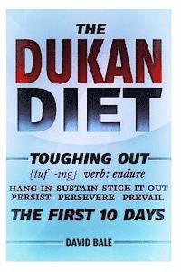 bokomslag The Dukan Diet: Toughing Out The First 10 Days