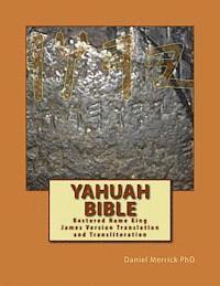 bokomslag Yahuah Bible: Restored Name King James Version Translation and Transliteration