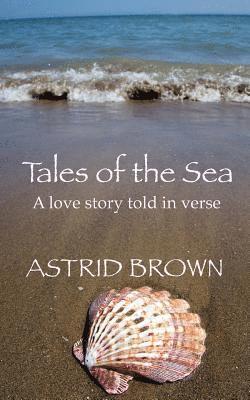 Astrid Brown - Tales of the sea: A portrait of love, Häftad