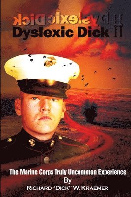 Dyslexic Dick II: The Marine Corps Truly Uncommon Experience 1