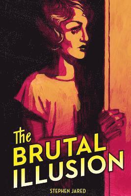 The Brutal Illusion 1