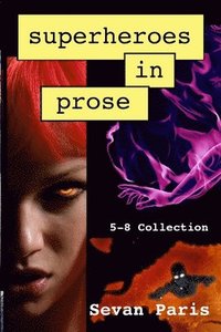 bokomslag Superheroes in Prose: The 5-8 Collection