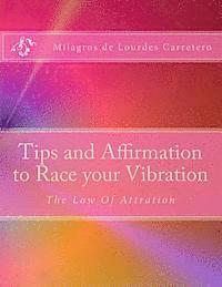 bokomslag Tips and Affirmation to Race your Vibration: The Law of Attraction