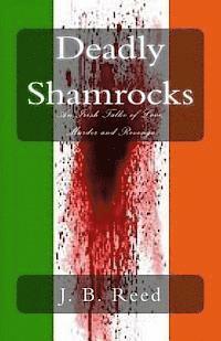 bokomslag Deadly Shamrocks: An Irish Tale of Love, Murder and Revenge