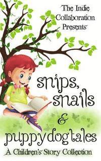 bokomslag Snips, Snails & Puppy Dog Tales: A Children's Story Collection