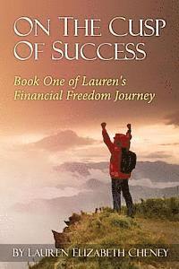 bokomslag On the Cusp of Success: Book 1 of Lauren's Financial Freedom Journey