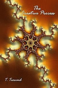 T. Troward - The Creative Process, Häftad