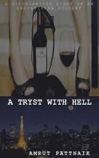 bokomslag A Tryst With Hell: .....A Disorganized Diary Of An Engineering Student.....