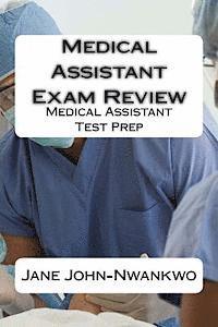Medical Assistant Exam Review: Medical Assistant Test Prep