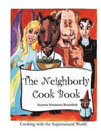 bokomslag The Neighborly Cookbook: Cooking with the Supernatural World