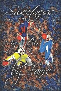 bokomslag Sweetness in Air by Favre: "Mississippi Legends"