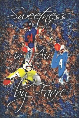 bokomslag Sweetness in Air by Favre: "Mississippi Legends"