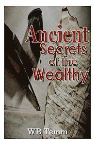 bokomslag Ancient Secrets of the Wealthy: principles on how to succedd