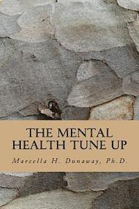 bokomslag The Mental Health Tune Up: Practical Strategies for Improving Anxiety, Depression. and Overall Mental Health