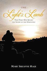 bokomslag The Light's Lamb: That They May Know the Story of the Unknown