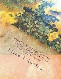 bokomslag Histoire Naturelle de pline l'Ancien (Tome Ii du livre XIV a XXV inclus