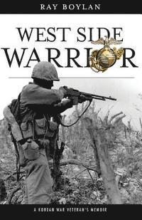 bokomslag West Side Warrior: A Korean War Veteran's Memoir