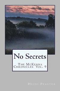 Heidi Peaster - No Secrets: The McKenna Chronicles Vol. 9, Häftad