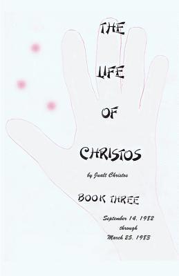 bokomslag The Life of Christos Book Three: by Jualt Christos