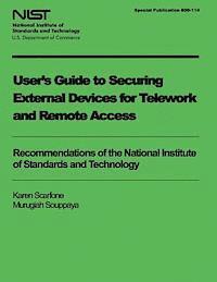 bokomslag User's Guide to Securing External Devices for Telework and Remote Access