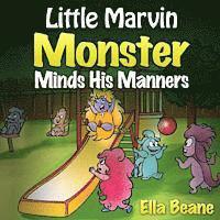 Little Marvin Monster - Minds His Manners: Children's Monster Books for Ages 2-4 1
