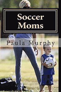 Paula Murphy - Soccer Moms, Häftad
