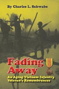 bokomslag Fading Away: An Aging Vietnam Infantry Veteran's Remembrances