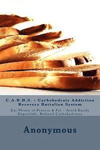 bokomslag C.A.R.B.S. - Carbohydrate Addiction Recovery Battalion System