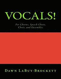 bokomslag Vocals!: For Chorus, Speech Choir, Choir, and Ensembles