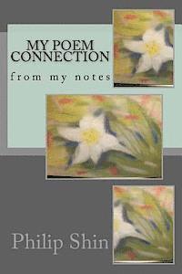 Philip Shin - My poem connection: from my notes, Häftad