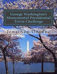 bokomslag George Washington's Monumental Presidential Trivia Challenge: More than 500 Questions about the 44 U.S. Presidents from Washington to Obama