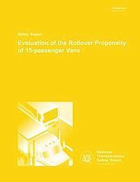 bokomslag Safety Report: Evaluation of the Rollover Propensity of 15-passenger Vans