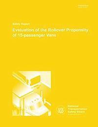 Safety Report: Evaluation of the Rollover Propensity of 15-passenger Vans 1