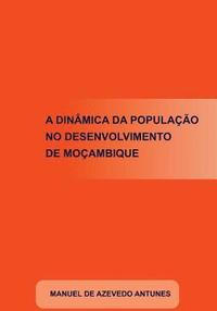 bokomslag A Dinâmica da População no Desenvolvimento de Moçambique