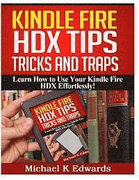bokomslag Kindle Fire HDX Tips, Tricks and Traps: Learn How to Use Your Kindle Fire HDX Effortlessly!