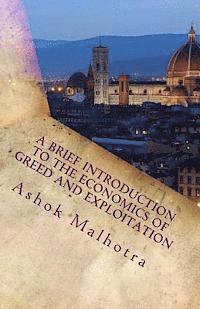 Ashok Malhotra - A Brief Introduction to the Economics of Greed and Exploitation, Häftad