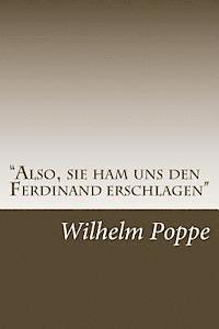 bokomslag "Also, sie ham uns den Ferdinand erschlagen"