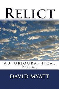 Relict: Some Autobiographical Poems 1
