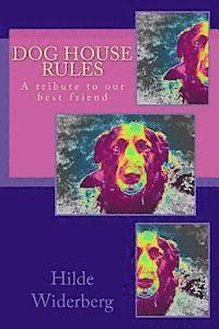 bokomslag Dog house rules: A tribute to our best friend
