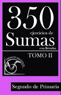 350 Ejercicios de Sumas con Llevadas para Segundo de Primaria (Tomo 2) 1