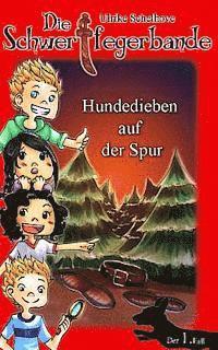 bokomslag Die Schwertfegerbande: Hundedieben auf der Spur