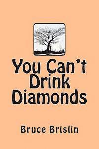 You Can't Drink Diamonds 1