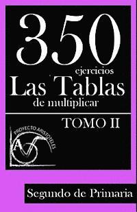 bokomslag 350 Ejercicios - Las Tablas de Multiplicar (Tomo II) - Segundo de Primaria