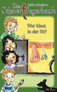 bokomslag Die Schwertfegerbande: Wer klaut in der 5b?
