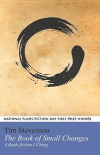 The Book of Small Changes: A flash fiction I Ching