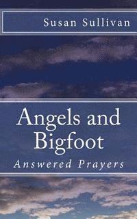 bokomslag Angels and Bigfoot: Answered Prayers