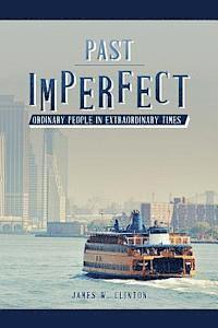 bokomslag Past Imperfect: Ordinary People in Extraordinary Times