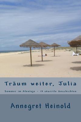 Träum weiter, Julia: & andere Geschichten 1