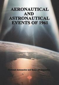 bokomslag Aeronautical and Astronautical Events of 1961