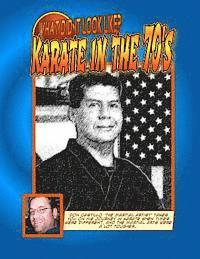 bokomslag What did it look like? Karate In the 70's by Don Castillo 'the Martial ARTist'.